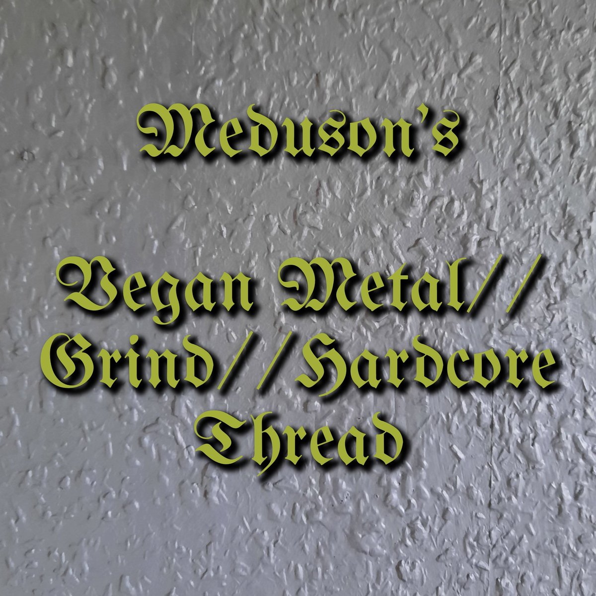 thetrueMeduson's tweet image. So here it is! #veganmetal

feel free to RT to spread the word for these bands! :)