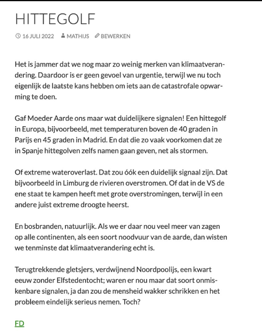 Gaf moeder aarde ons maar wat duidelijker signalen. Een hittegolf bijvoorbeeld, droogte, overal bosbranden, of overstromingen of terugtrekkende gletsjers. Dan zouden we wakker schrikken en klimaatopwarming eindelijk serieus nemen. Toch? 
🎯<a href="/mathijsbouman/">Mathijs Bouman</a>