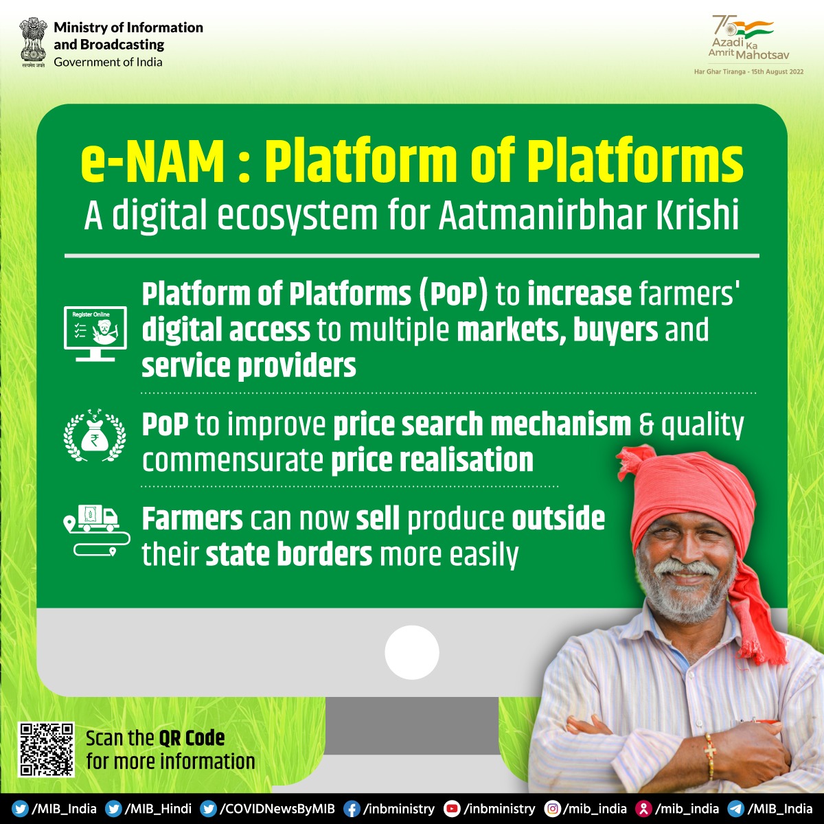 MIB_India's tweet photo. #𝒆𝑵𝑨𝑴: 𝑷𝒍𝒂𝒕𝒇𝒐𝒓𝒎 𝒐𝒇 𝑷𝒍𝒂𝒕𝒇𝒐𝒓𝒎𝒔
A digital ecosystem for #AatmanirbharKrishi...

🌾Platform of Platforms (PoP) to increase farmers' digital access to multiple markets, buyers and service providers.

📲Scan the QR Code for more information👇

#AmritMahotsav https://t.co/nsveu40u6B
