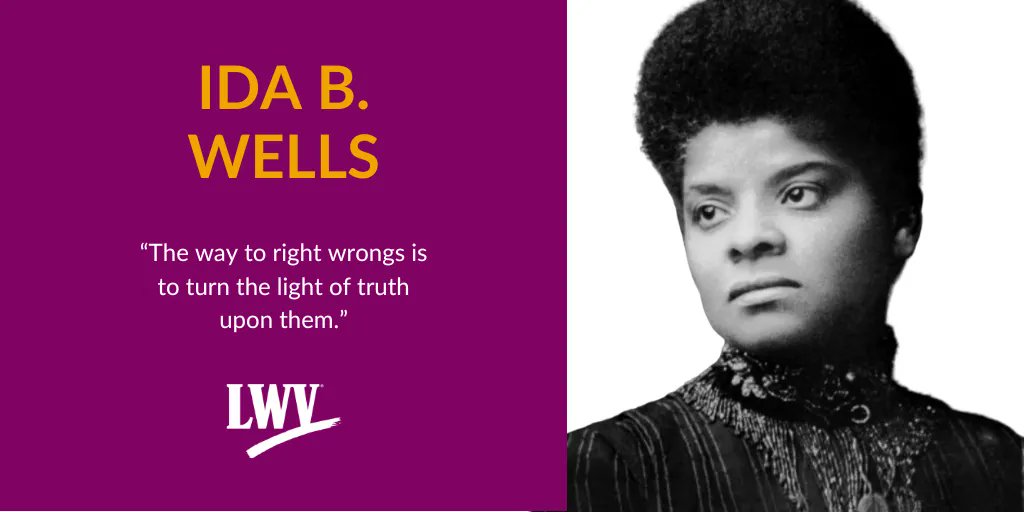Join us in commemorating the birthday of Ida B. Wells. Ida, who founded the Alpha Suffrage Club, the first African-American women’s suffrage organization, was a civil rights activist who criticized mainstream (white) suffrage organizations for their exclusion of women of color.