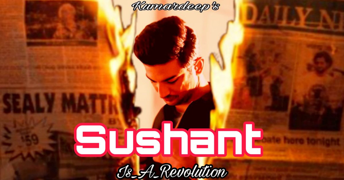 A MatchStick Causes a Fire.
A Human Soul Causes a Revolution.. 

Sushant Is A Revolution