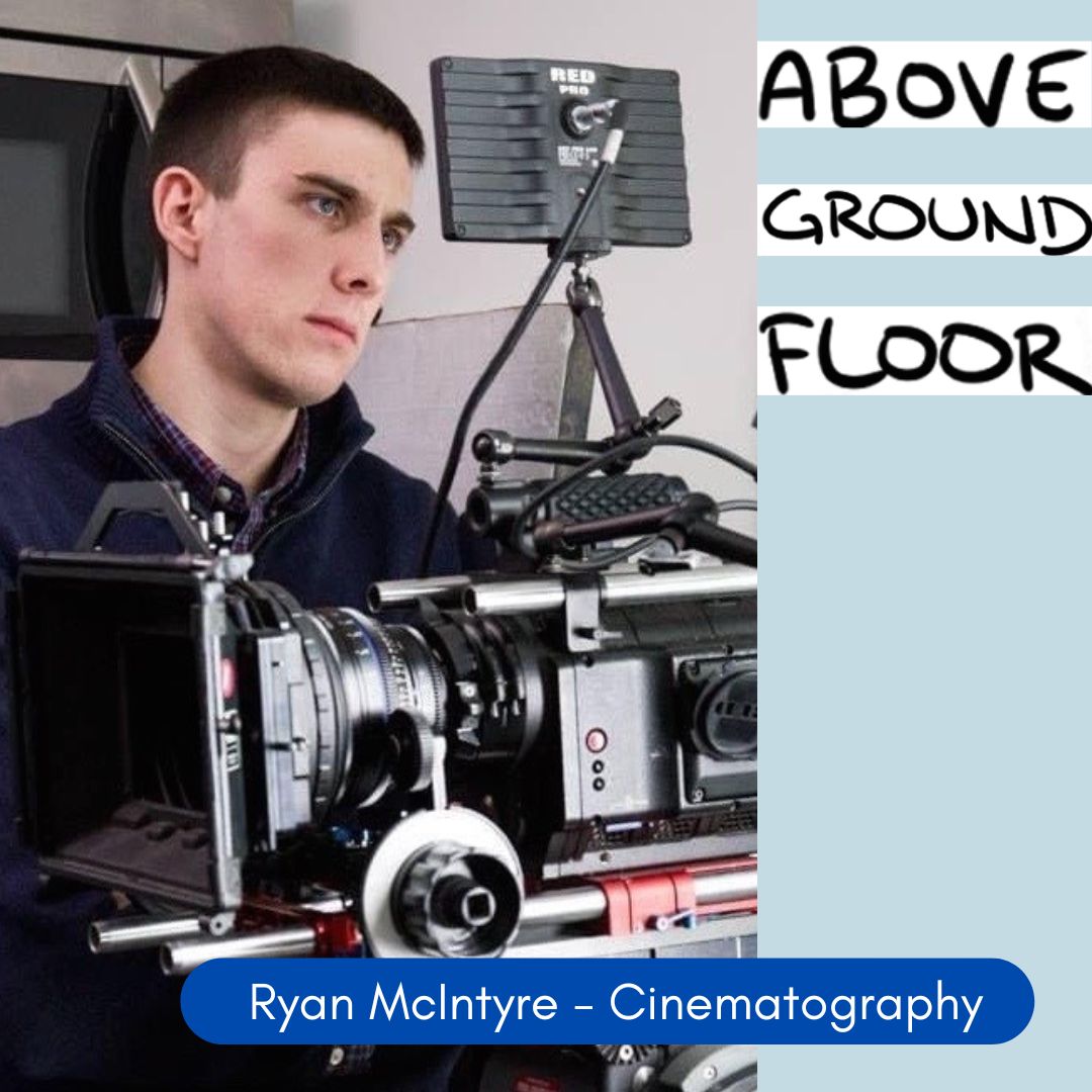 #MeetTheTeam for ‘Above Ground Floor’
 
RYAN MCINTYRE - Cinematography
 
After Ryan achieved such stunning cinematography for our first film ‘february: a love story’, we had to get him back behind the camera. Luckily he fit us into his busy shooting schedule!