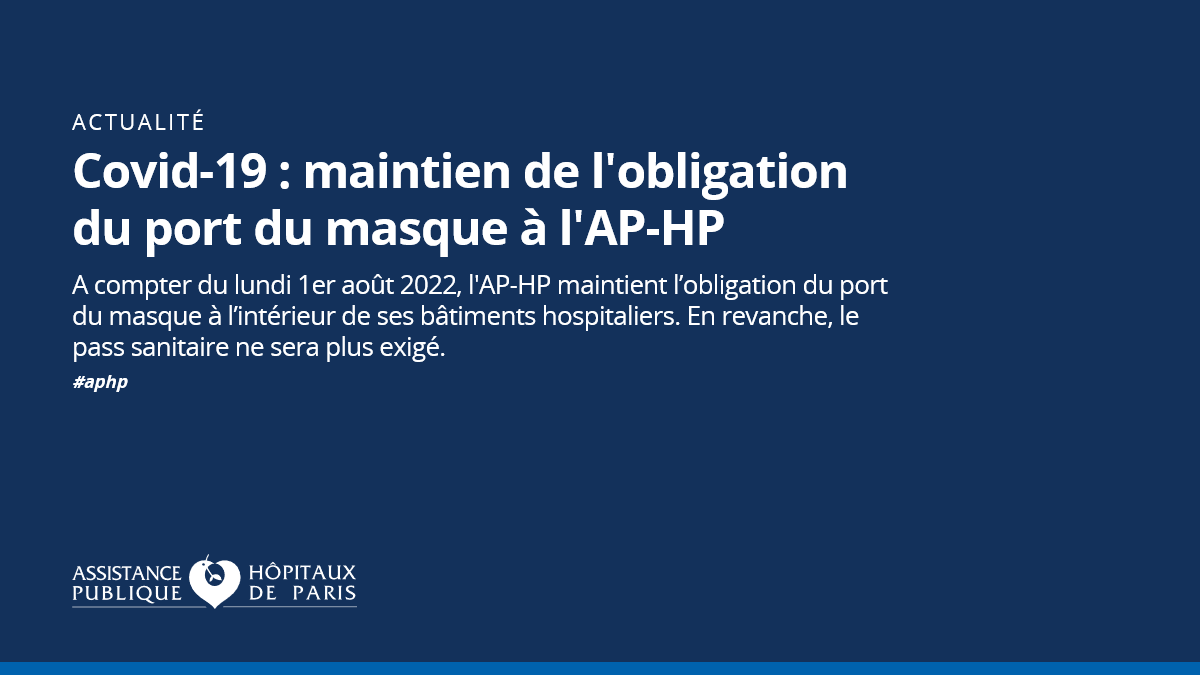 APHP's tweet photo. A compter de demain lundi 1er août 2022, l'AP-HP maintient l’obligation du port du masque à l’intérieur de ses bâtiments hospitaliers. En revanche, le pass sanitaire ne sera plus exigé. https://t.co/NOyJ0Pw2dY