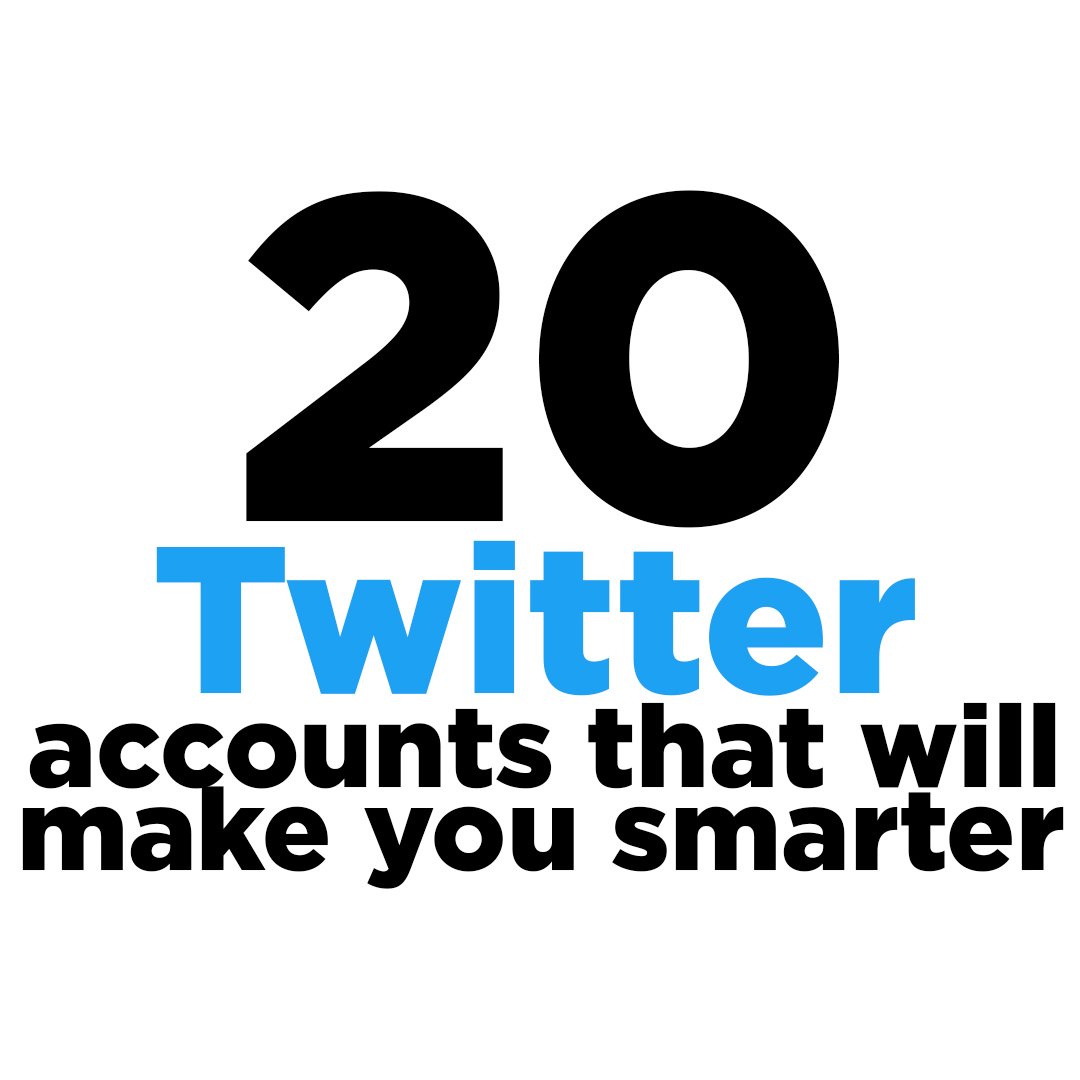 20 Twitter accounts that will make you smarter

(thread)