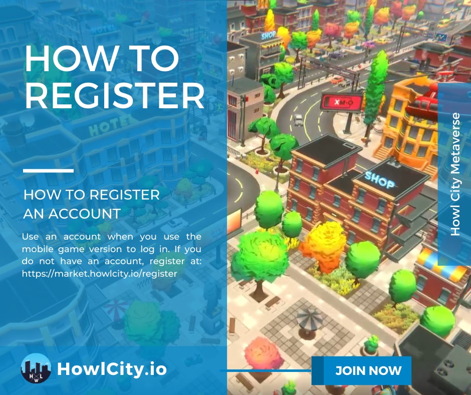 How to register an account to join the Metaverse:

Use an account when you use the mobile game version to log in. If you do not have an account, register at: market.howlcity.io/register