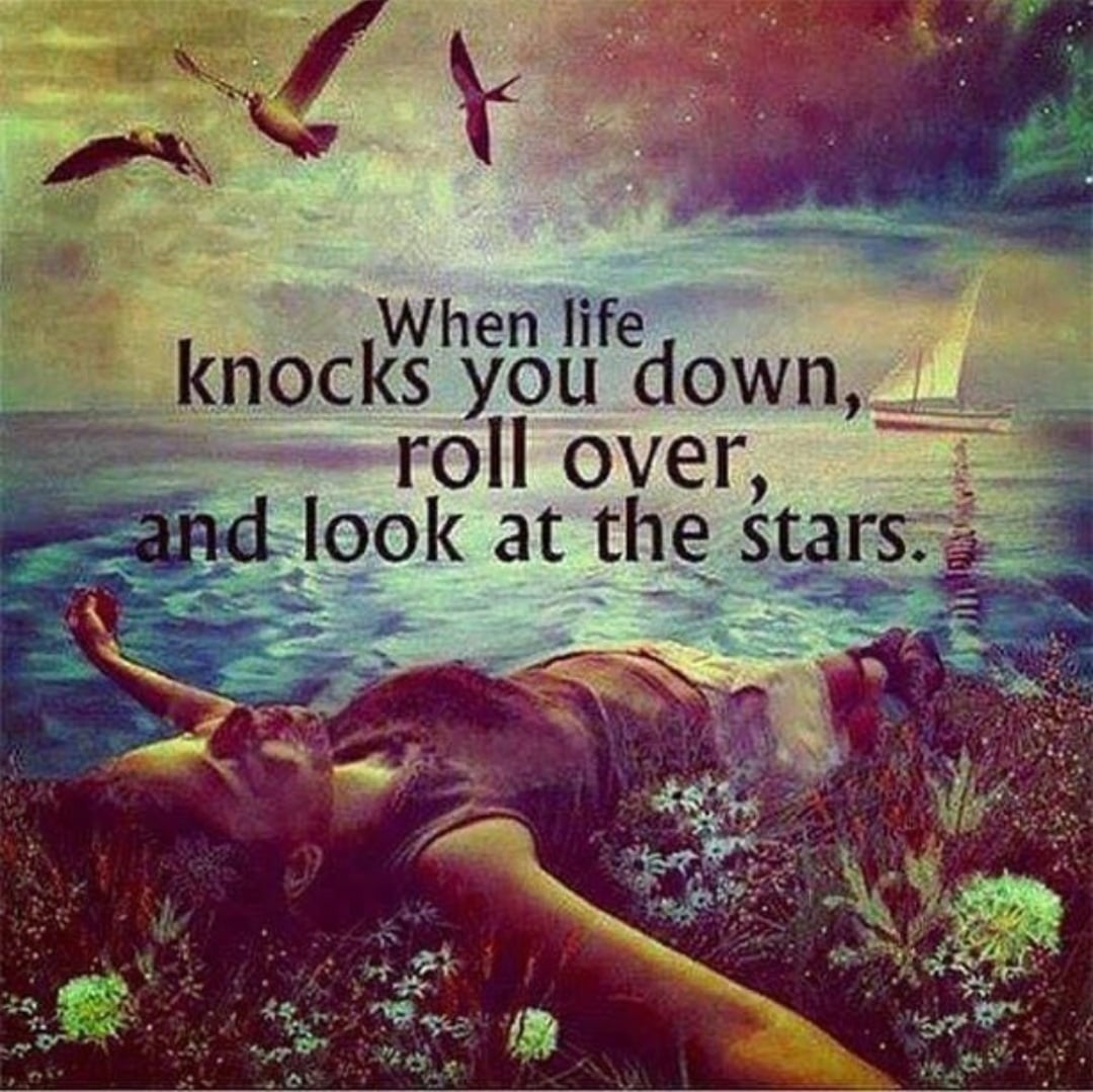 Inspiration by John  on Twitter When life knocks you down roll over  and look at the stars  Theres always a bright side to things  Life  Inspiration httpstcoVbEpRyPhIa  Twitter