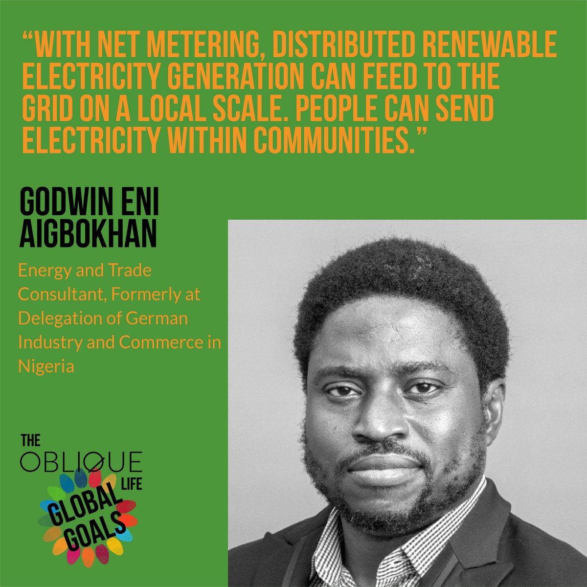 Godwin Eni Aigbokhan, Energy and Trade Consultant, speaker on <a href="/TheObliqueLife/">The Oblique Life</a> #GlobalGoals S02E07 #podcast Powering our Cities.
ow.ly/XH8r50K4gO3
Special mentions: <a href="/ccc_united/">Conscious Crypto Creator</a> <a href="/Eleven_Campaign/">Eleven Campaign</a> 
#sustainability#sdgs#esg#socialimpact#climateaction#staytuned#educate