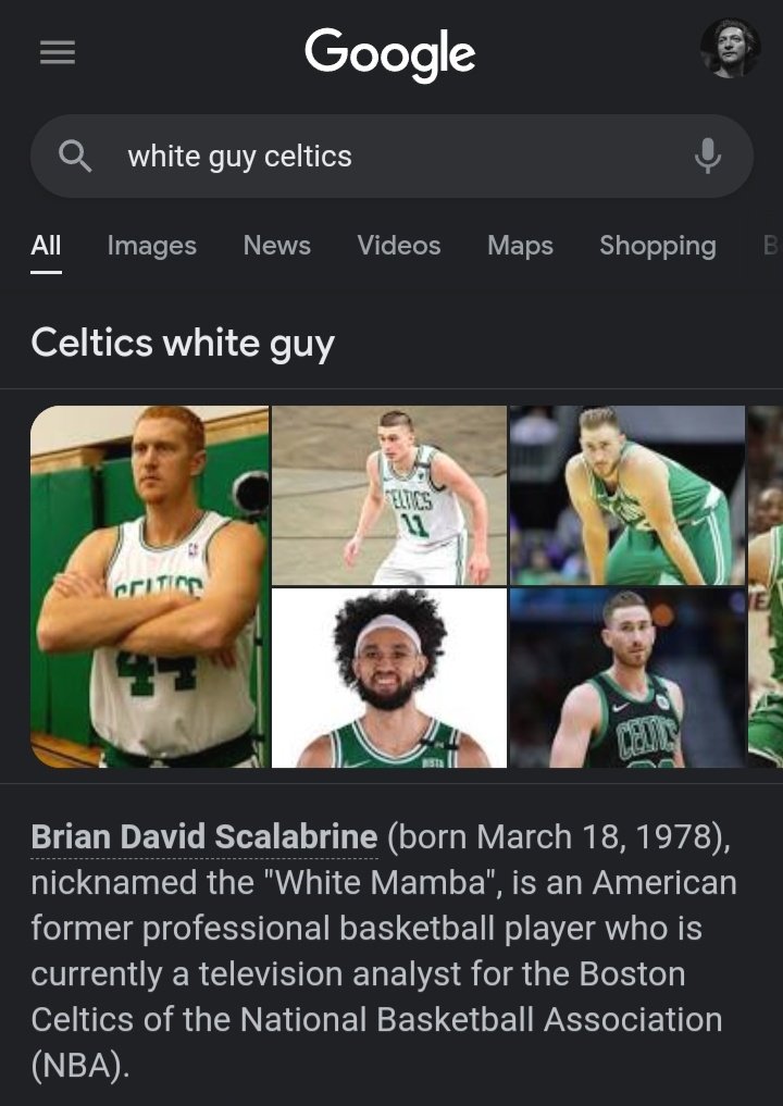 Talking bbal with my boss and we were trying to remember the name of that  white guy from the celtics. Google knew exactly who we were taking about