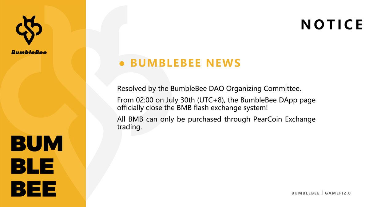 _0BumbleBee_0's tweet photo. 📢News💥

Resolved by the BumbleBee DAO Organizing Committee, the BumbleBee DApp page officially close the BMB flash exchange system‼️

⏰Time:From 02:00 on July 30th (UTC+8)

💵All BMB can only be purchased through PearCoin Exchange trading. #BMB #PearCoin https://t.co/v2sx0zdUyB