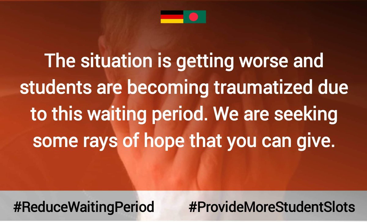 AfrozeSaleha's tweet photo. Situation is getting worse and students are becoming traumatised due to this waiting period.We are seeking some rays of hope which you can give
@GermanEmbassyBD 
@MdShahriarAlam
H.E.@GerAmbBD
@JRJanowski85
@BDMOFA
@AKAbdulMomen
Reduce Waiting Period
#providemorestudentslots https://t.co/4ix2uTQgVd