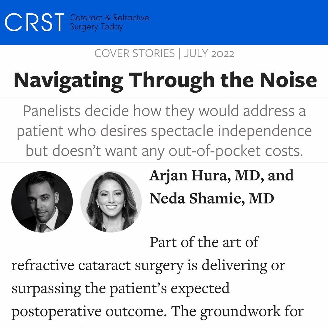 I had the opportunity to be in the July 2022 edition of Cataract &amp; Refractive Surgery Today! It was an honor to discuss patient experience, vision correction options, cataract misconceptions, and surgery expectations. To read the full panel, click bit.ly/3PL7ioU!