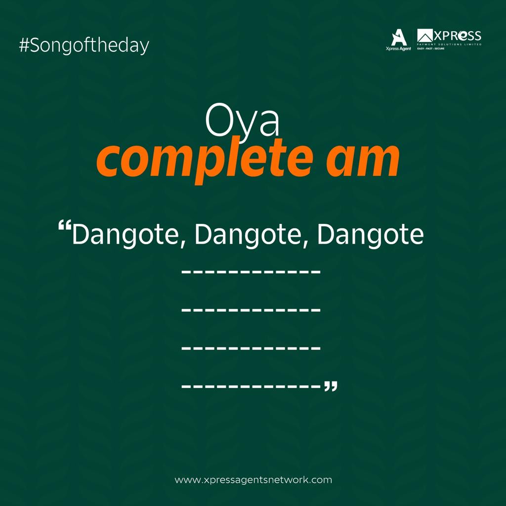 XpressAgent's tweet photo. You sabi this song?
Dangote, Dangote, Dangote —------------------
Complete the lyrics
#agencybanking #xpressagent #transactions #withdrawals #explore #pos #motivation #motivationalquotes https://t.co/jQAR5g63F4