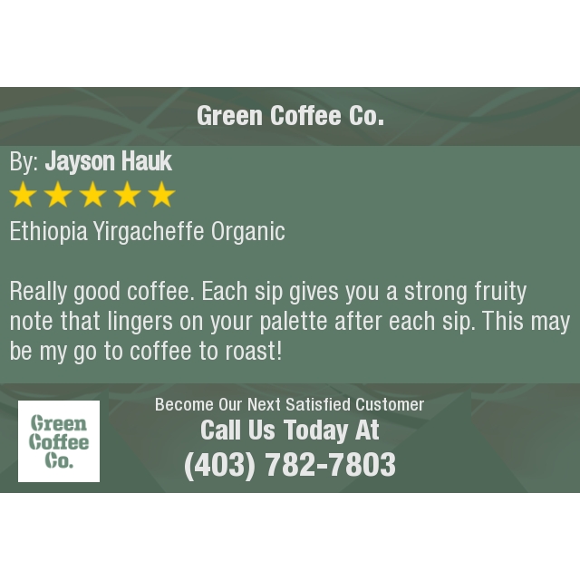 5 Star: jayson h. "Ethiopia Yirgacheffe Organic

Really good coffee. Each sip gives you a strong fruity note that lingers on your..."