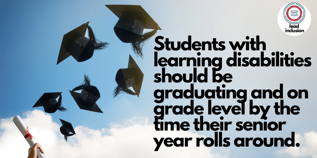 🌟Students with learning disabilities should be graduating and on grade level by the time their senior year rolls around. If they aren't, we need to reflect on our data and find the holes. #LeadInclusion #SBLchat