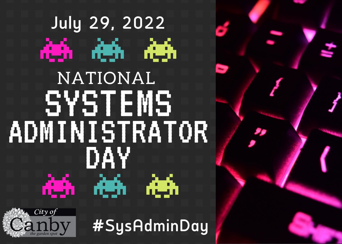 It's National Systems Administrator Day! Systems Administrators Day occurs on the last Friday in July + honors those who keep our computers, servers, and systems up + running! Thank you to all who hold this role also to the City’s IT Staff! #cityofcanbyor #SysAdminDay