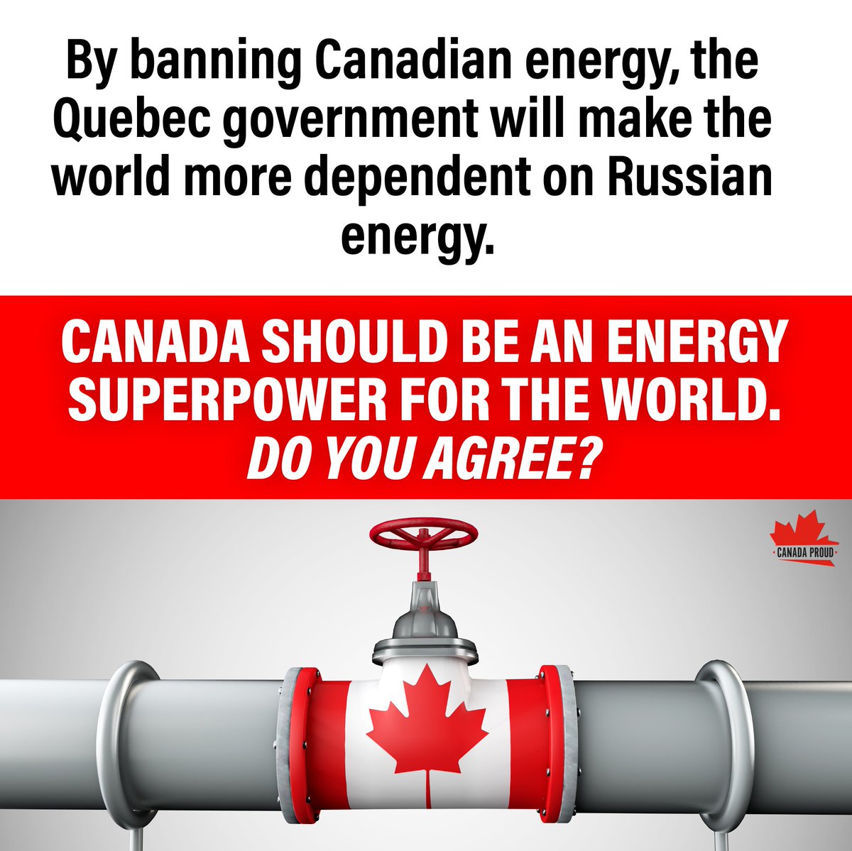 WeAreCanProud's tweet photo. Canadians could be benefiting from the global energy shortage, but instead the Quebec government is working to help dictatorships like Russia and Saudi Arabia dominate. https://t.co/E2hGA4gKOx