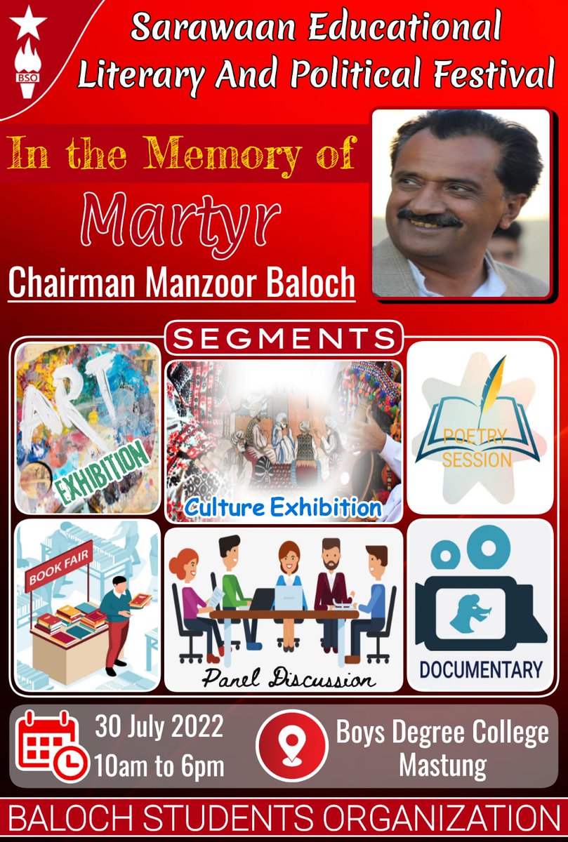 Baloch Students Organization (BSO) Is Going to Organize ❝Sarawaan Educational, Literary &amp; Political Festival❞ In the Memory of Martyr Chairman Manzoor Baloch.
•Date: 30 July 2022
•Time: 10am to 6pm
•Venue: Boys Degree College Mastung