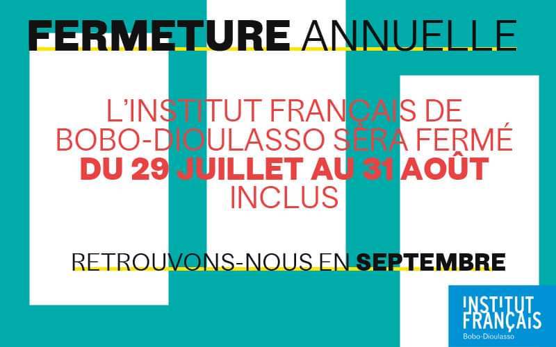 📣 Cher public, nous vous informons que l'Institut français de Bobo-Dioulasso sera fermé du 29 juillet au 31 août inclus.
Toute l'équipe de l'Institut français vous souhaite un bon mois d'août et aura le plaisir de vous retrouver en septembre pour une nouvelle saison ! 🎶
