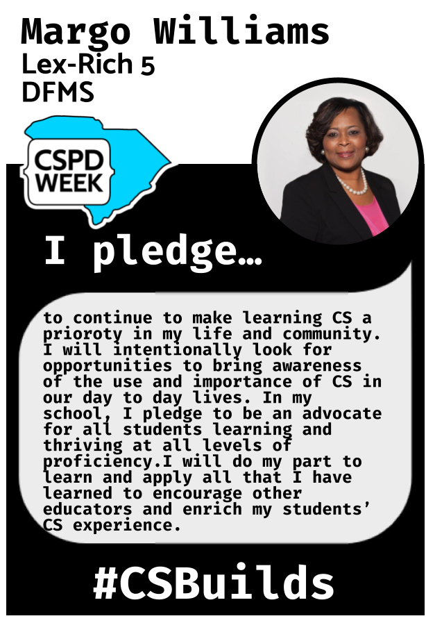 csteachersorg's tweet photo. So glad @SC_CSTA twitter takeover was successful. With all the learning this week during #CSPDweekSC, we wanted to share a CS pledge from Margo Williams in SC's Lex-Rich 5 District from Dutch Fork Middle School #CSforall #future  @NCWIT @MrsGrayWard @EducationSC @1_d_sanders https://t.co/jHZPisWoGw
