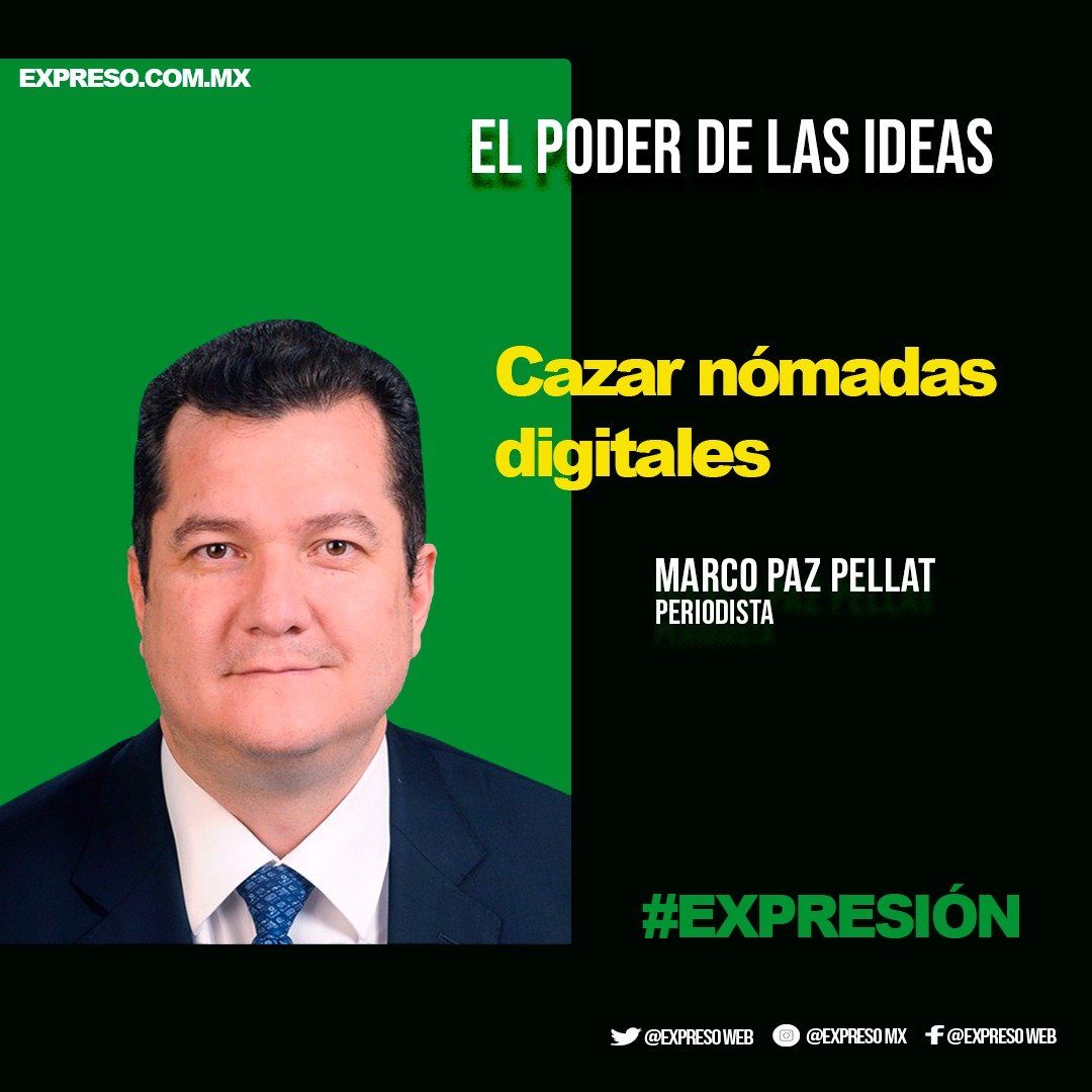 Expresoweb's tweet photo. "Cazar nómadas digitales", escribe Marco Paz Pellat (@marcopazpellat) en #ElPoderDeLasIdeas.
➡️https://t.co/SYgt0P2a1Z
#EXPRESO #SomosTodos https://t.co/gFs9JbUlXD