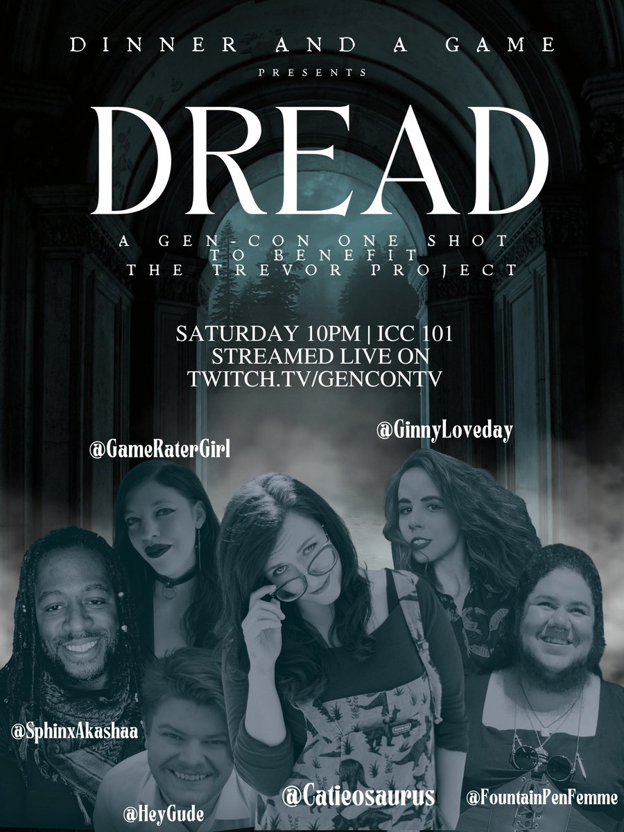BTW in case you all didn't know we are going to Gencon and we are having a charity event on Saturday night to benefit "The Trevor Project"! It will be a game of Dread hosted by none other than Catieosaurus! gencon.com/events/215870