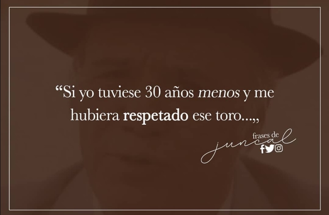 #Juncal #frasesDeJuncal #Toro #tauromaquia #torero