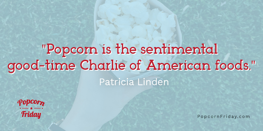 "Popcorn is the sentimental good-time Charlie of American foods."—Patricia Linden 🇺🇸

#PopcornFriday #America