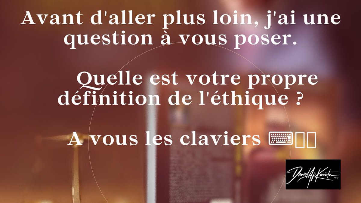 dakawata's tweet image. 🎤 Quelle est votre propre définition de l&apos;éthique ?