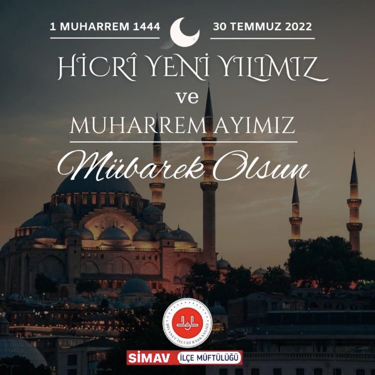 Hicrî yeni yılımızın aziz milletimize, İslam alemine ve tüm insanlığa sağlık, sıhhat, birlik, beraberlik ve mutluluk getirmesini Cenab-ı Allah’tan niyâz ederim. Hicrî 1444. yılımız ve Muharrem ayımız mübârek olsun. 

#HicriYılbaşı  
#MuharremAyı
#SimavYeniCamii 
#SimavMüftülüğü