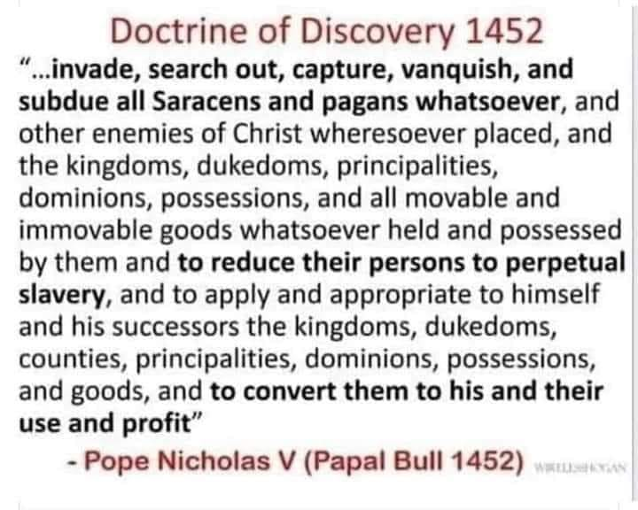 Read these words and then ask how it is that Kings and Queens were used by the RCC to advance their land ownership and colonize other lands not even belonging to any of them. 🪶