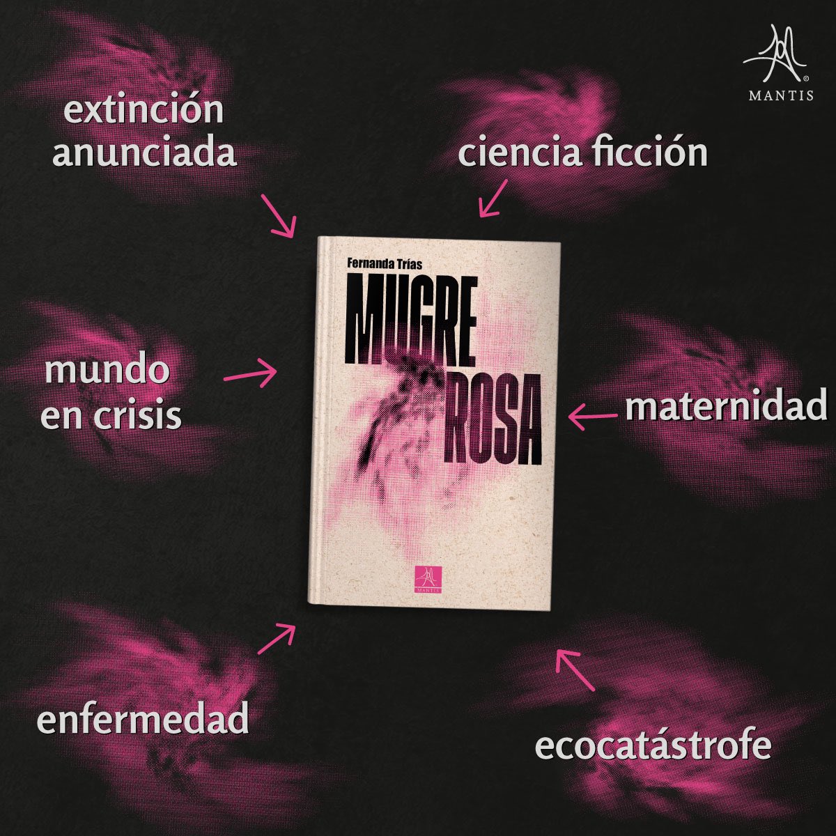 EditorialMantis's tweet photo. «Ganadora del Premio Sor Juana Inés de la Cruz 2021, otorgado por la fil Guadalajara, esta novela pone a gravitar las grandes preguntas contemporáneas de la raza humana: ¿cómo distinguir el inicio del final?, ¿el presente del futuro?» #EditorialMantis https://t.co/Xk1GAc2VnZ