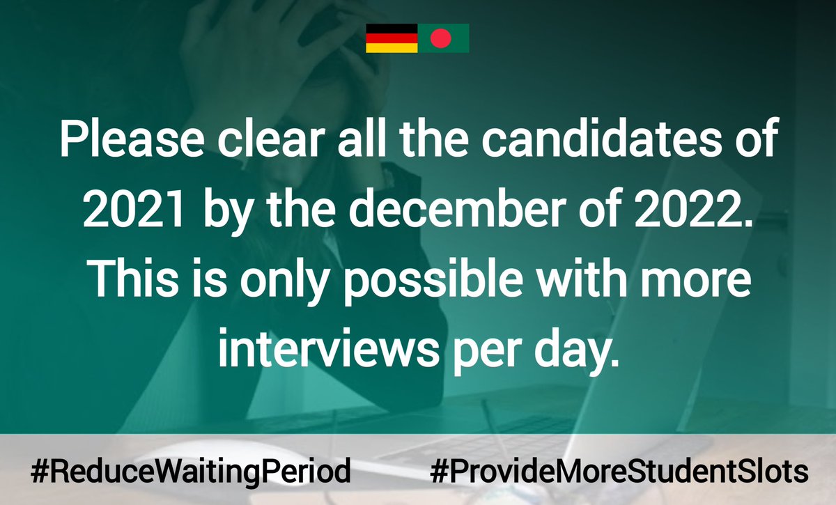 Please clear all the candidates of 2021 by the december of 2022. This is only possible with more interviews per day. @GermanEmbassyBD @MdShahriarAlam H.E.@GerAmbBD @JRJanowski85 @BDMOFA @AKAbdulMomen Reduce Waiting Period #ProvideMoreStudentSlots