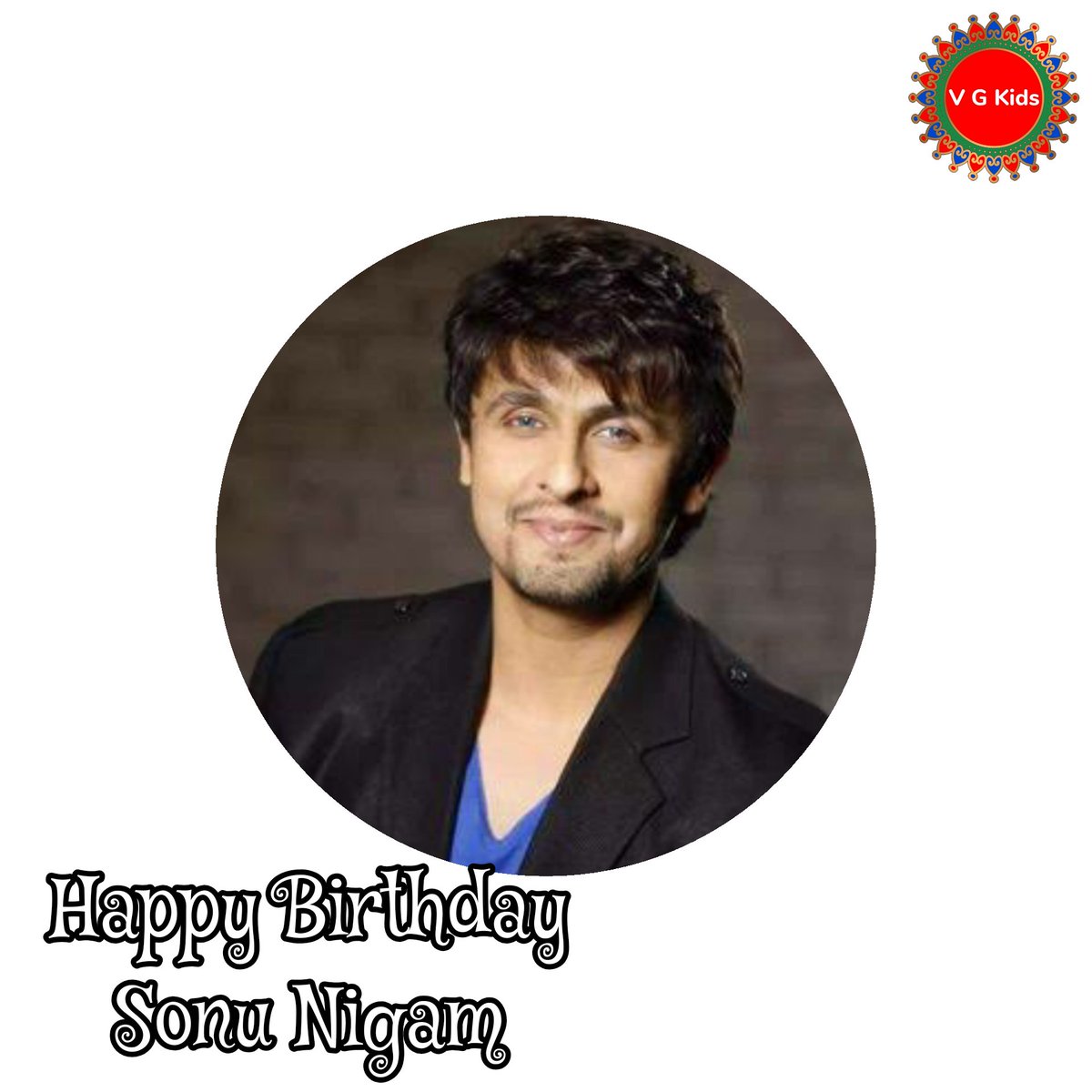 VGKids__'s tweet photo. Happy Birthday Sonu Nigam #happybirthday #sonunigam #vgkids https://t.co/YoojZDWzrM