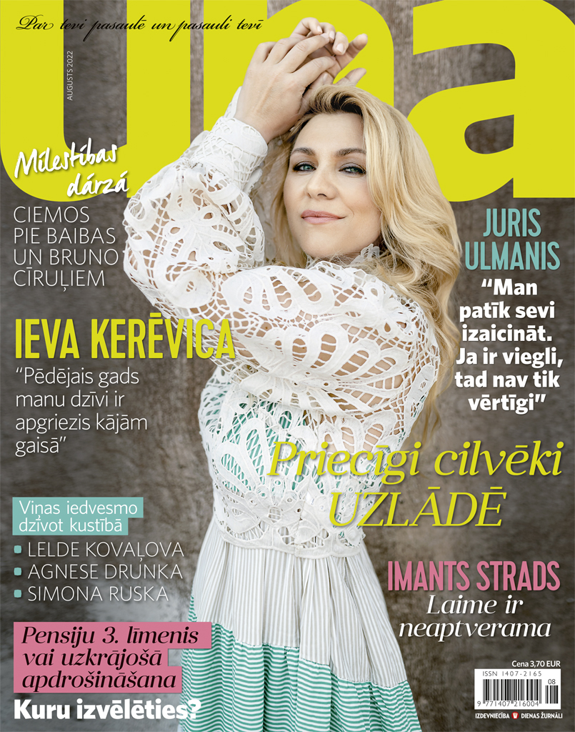 Klāt augusta UNA
Spilgtas personības, aizraujošas sarunas, iedvesmojoši stāsti un motivējošas pieredzes - to visu atradīsi jaunajā numurā.
Meklē Žurnāls UNA augusta numuru preses tirdzniecības vietās visā Latvijā un ekiosks.lv!