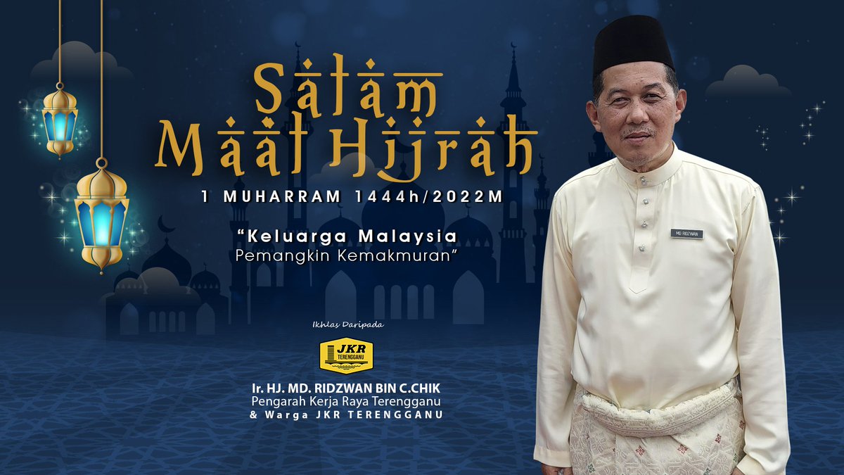 Salam Maal Hijrah "Keluarga Malaysia Pemangkin Kemakmuran".Semoga Tahun Baru Islam 1444H | 2022M membawa lebih banyak kebaikan &amp; kemajuan kepada kita semua.
Ikhlas daripada: Tn Pengarah @IrMdridzwan C.Chik &amp; Seluruh Warga JKR Trg.
<a href="/JKRMalaysia/">JKR Malaysia</a> <a href="/IrZulkefly/">Mohd Zulkefly S</a> <a href="/HasliJKR/">Hasli Ibrahim (Ir. Dr.)</a> <a href="/SaigaiSuhaila/">suhaila saigai</a>