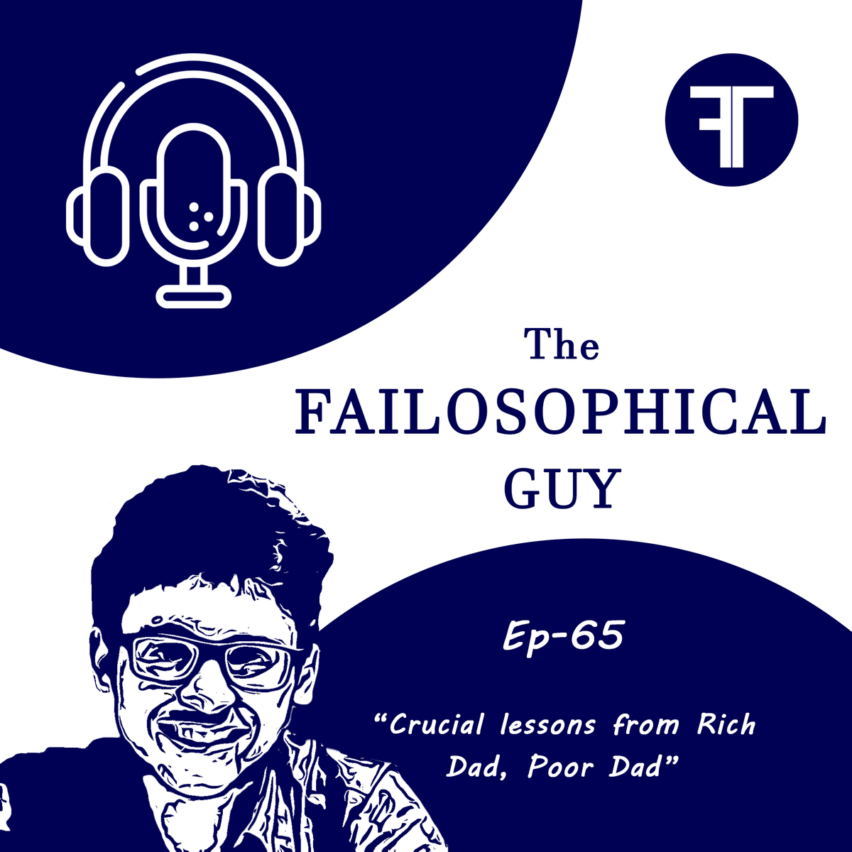 failtell's tweet photo. In our 65th Episode of "The Failosophical Guy", we share with you lessons from the book "Rich Dad, Poor Dad" by Robert Kiyosaki. . The book talks about fundamental differences between how the rich think and act toward money compared to everyone else. https://t.co/7GHI9qVf9a