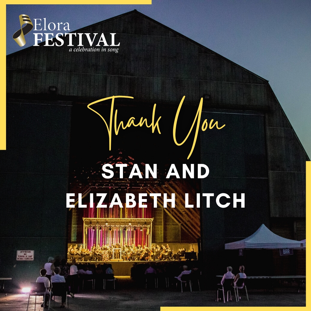 Thank you, Stan and Elizabeth Litch, for sponsoring "Brahms: A Saturday Serenade" at the 2022 Elora Festival.