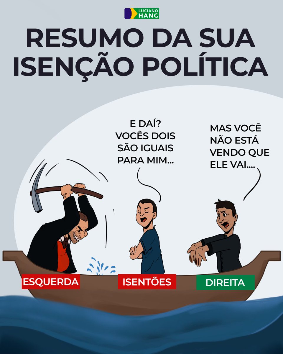 LucianoHangBr's tweet photo. O isentão não escolhe um lado e deixa os outros decidirem por ele. No fim das contas, tanto ele quanto os outros estão no mesmo barco e se a água entrar, afundarão todos juntos. Não deixe que as outras pessoas escolham o seu futuro. Defenda o melhor para você, sua família. https://t.co/Z48HIADl0j