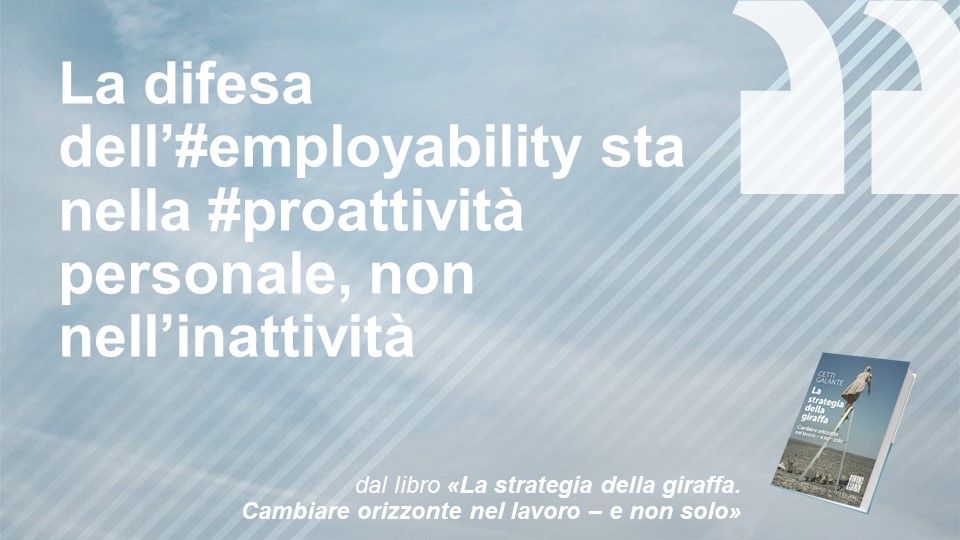 Attenzione alla passività: pericoloso pensare di mantenere una condizione immutata anche con #cambiamenti in atto. Per #employability serve invece #proattività e #formazione <a href="/edamianieditore/">EnricoDamianiEditore</a>