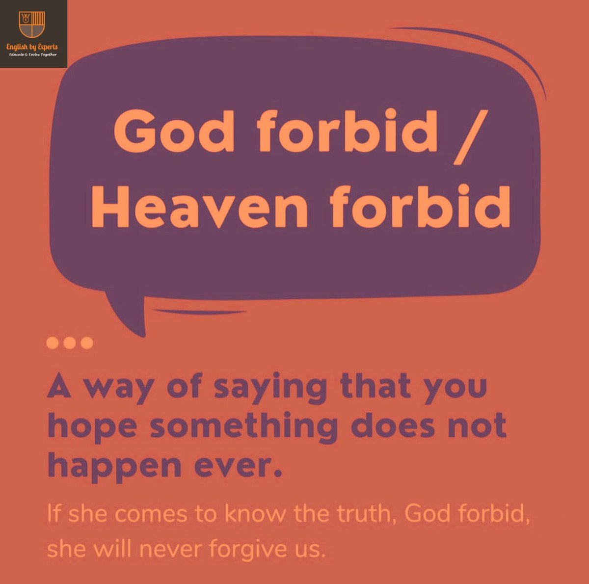 Englishbyexper1's tweet photo. This idiom is used to express a fervent wish that something should not happen.

E.g: God forbid (that) his parents should ever find out. https://t.co/QtukBsYKHh
