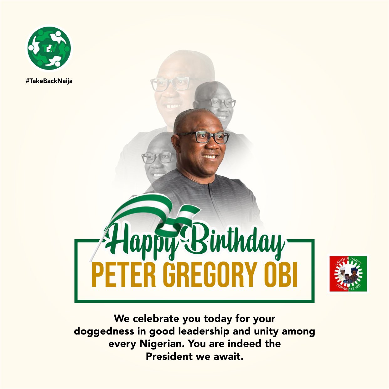 HAPPY BIRTHDAY YOUR EXCELLENCY. PETER OBI THE MOST CELEBRATED INCOMING PRESIDENT IN THE WORLD    