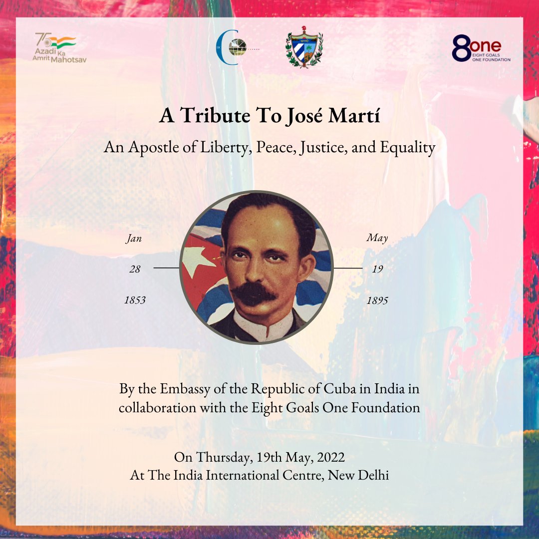 8onefair's tweet photo. May 19, 2022 marked the 127th year since José Martí’s fall in combat. In remembrance of this day, The Embassy of the Republic of Cuba in India, in collaboration with Eight Goals One Foundation (8one) and India International Centre (IIC) organised a cultural tribute in New Delhi. https://t.co/oG6ONnoPcM