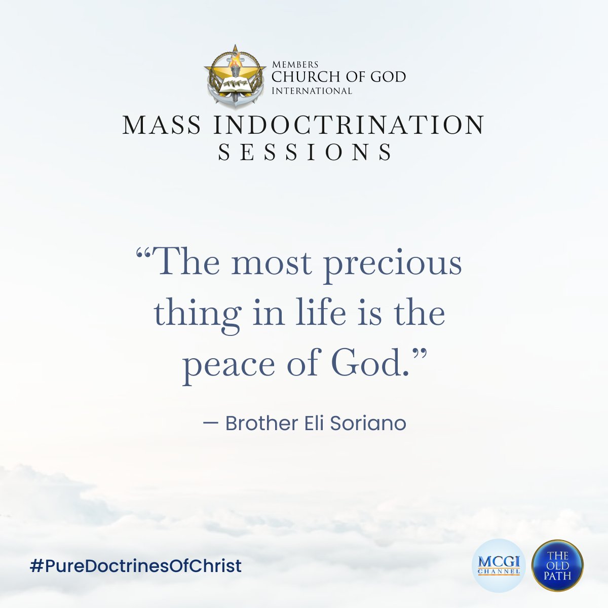 “The most precious thing in life is the peace of God.”

— Brother Eli Soriano, MCGI Mass Indoctrination Session 6

How Should We Treat People
#PureDoctrinesOfChrist