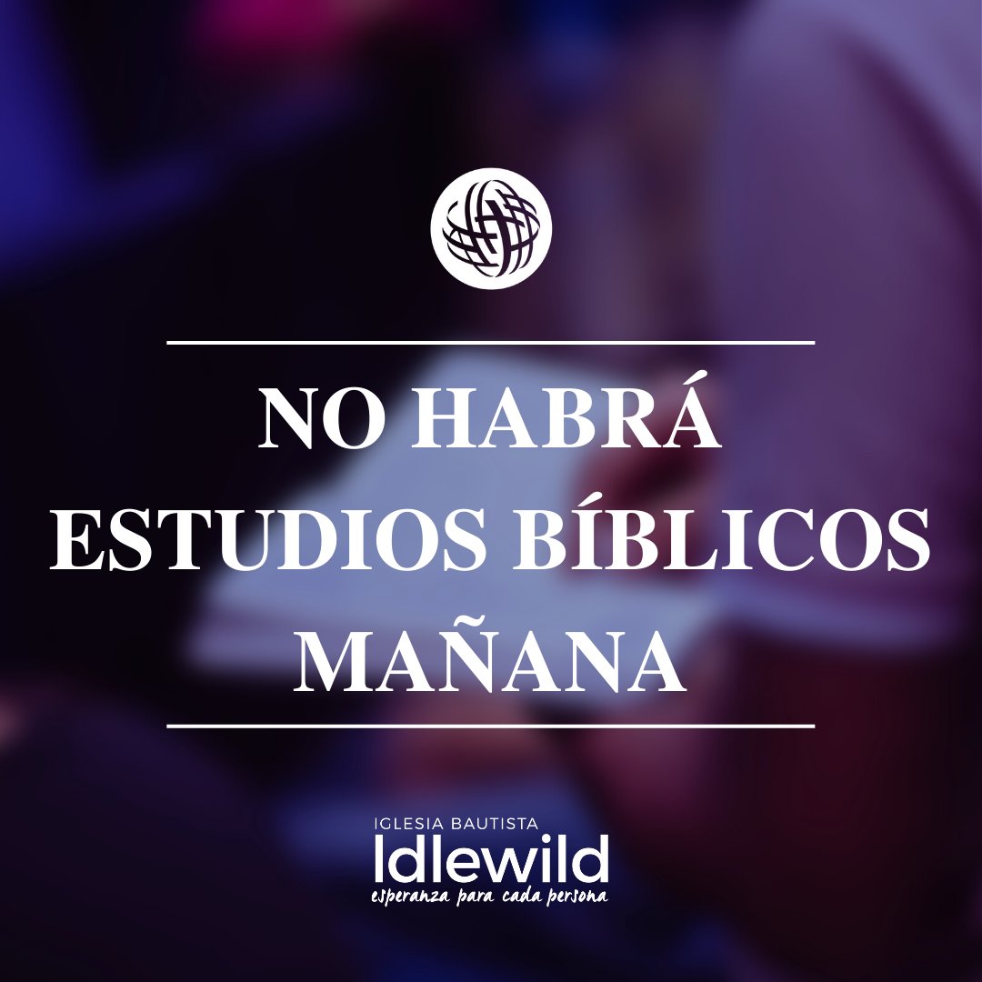 No habrá estudios bíblicos mañana por las actividades de SummerSing.