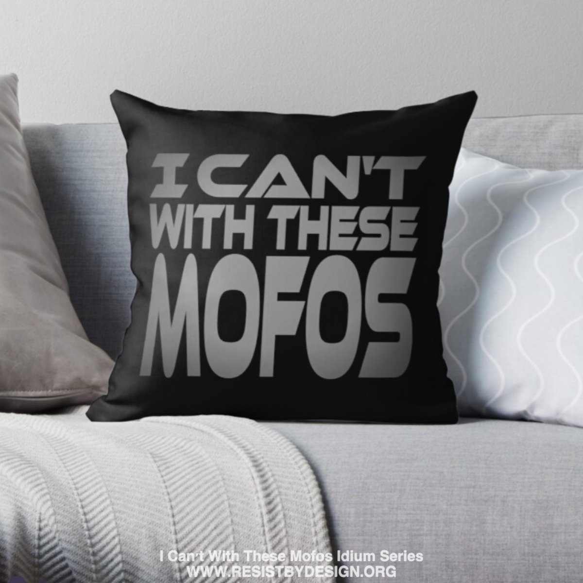 ResistByDesign's tweet photo. Fan Fave! I Can’t With These Mofos Idium Series

Sold #ExclusivelyonRedbubble by #OnjenaYo of #CarbonFibreMedia ➡️ 
https://t.co/kgdYi5plJ4

https://t.co/fuibUSP722

#ResistByDesign #IdiUms #Resist #FindYourThing  #Redbubble #MoFo https://t.co/FkU1BedXaI