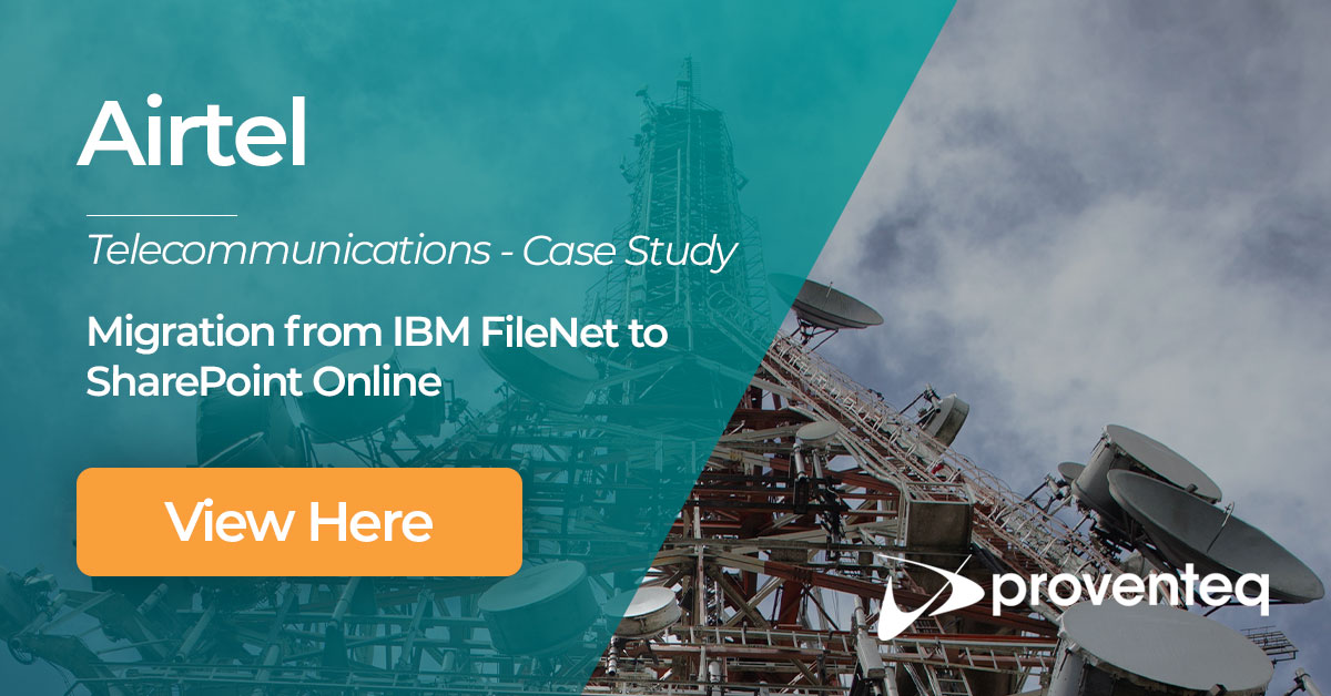 Proventeq's tweet image. Airtel is one of India&apos;s largest telecommunication companies, providing the largest 4G Network nationally.

Airtel&apos;s requirement was to migrate data from IBM FileNet object store (HRSS) into Microsoft SharePoint.

Read more 👉 loom.ly/j3Bz9SQ 

#cloudmigration #filenet