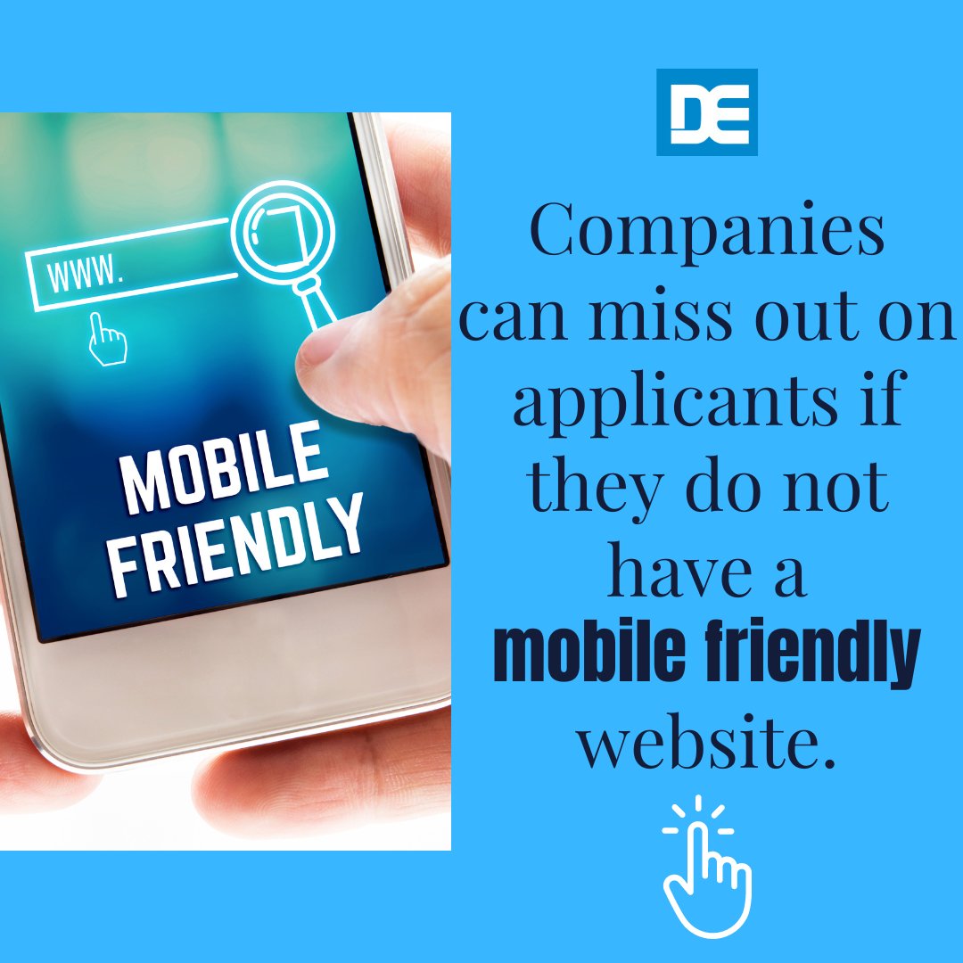 Many applicants search for jobs on their phones so if your website is not optimized for mobile phones they may question if your company is legit.