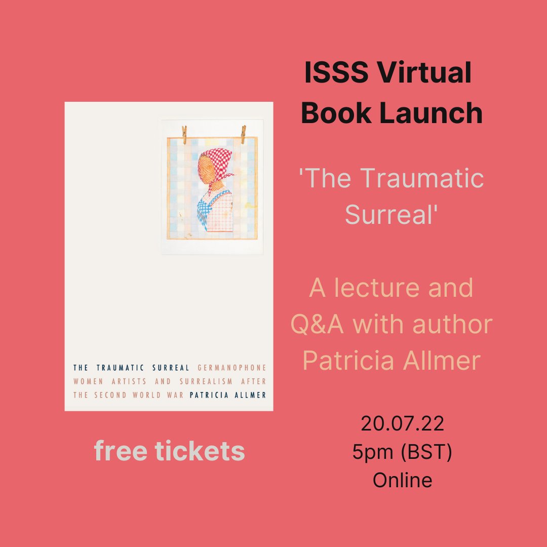 ISSS_Surrealism's tweet photo. #virtualeventseries #booklaunch: ON tomorrow!!
A lecture and Q and A with Patricia Allmer on her new publication, 'The Traumatic Surreal'.
DATE: 20 JULY 22, ONLINE, 5PM (BRITISH TIME) - As usual, check your own time zone.
Register: https://t.co/HRYgYt1EEG https://t.co/eYW4EPnHG0