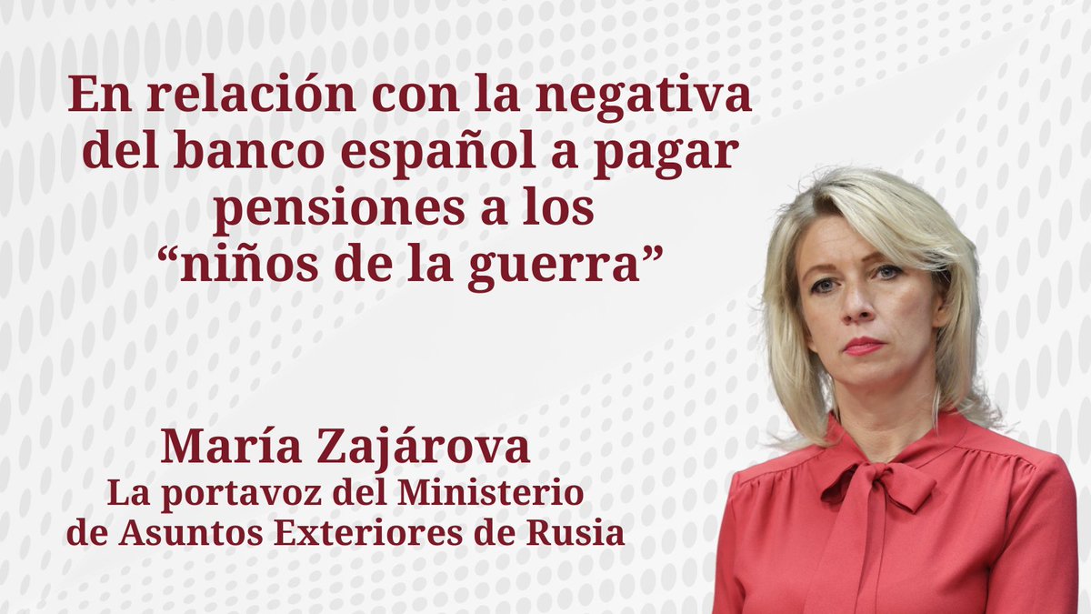‼️  Respuesta ofrecida por la portavoz del <a href="/mae_rusia/">Cancillería de Rusia 🇷🇺</a>, María Zajárova, a la pregunta de los medios en relación con la negativa del banco español 🇪🇸 a pagar pensiones a los “niños de la guerra” 👉🏻 cutt.ly/PLClGxC