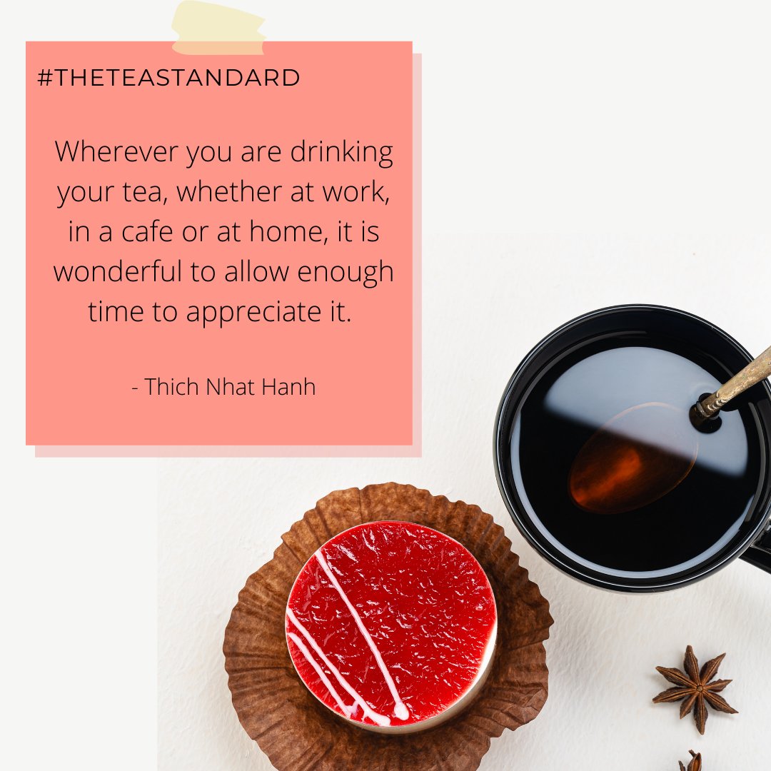 theteastandard's tweet photo. #TheTEAStandard: “Wherever you are drinking your tea, whether at work, in a cafe or at home, it is wonderful to allow enough time to appreciate it.” -Thich Nhat Hanh #TEASommelier #LoveTEA https://t.co/9r9oBVtE74
